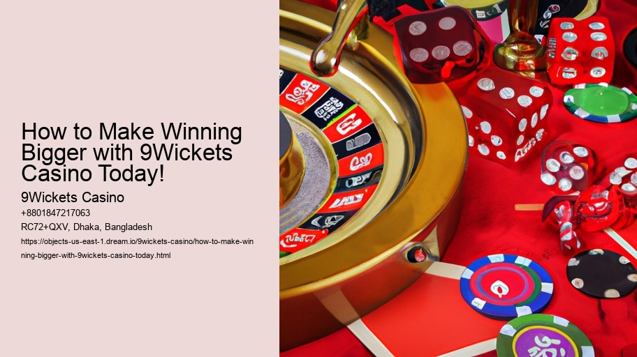 How to Make Winning Bigger with 9Wickets Casino Today! 