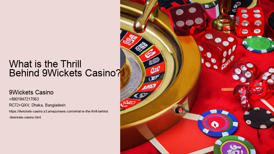 What is the Thrill Behind 9Wickets Casino? 